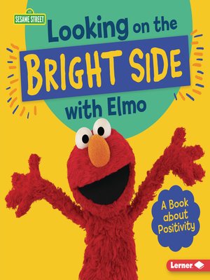 cover image of Looking on the Bright Side with Elmo